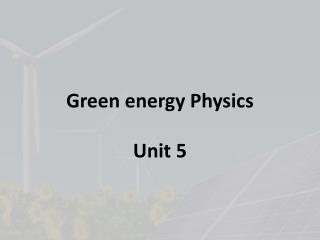 Green energy Physics