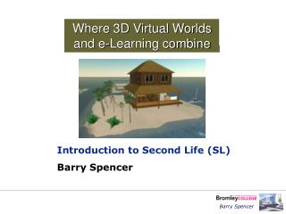 Where 3D Virtual Worlds and e-Learning combine