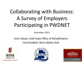 Collaborating with Business: A Survey of Employers Participating in PWDNET December, 2012