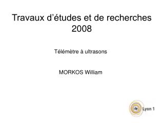 Travaux d’études et de recherches 2008