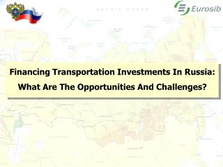 Financing Transportation Investments In Russia: What Are The Opportunities And Challenges?