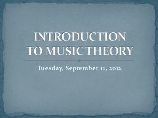 INTRODUCTION TO MUSIC THEORY