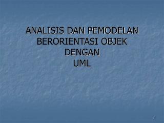 ANALISIS DAN PEMODELAN BERORIENTASI OBJEK DENGAN UML