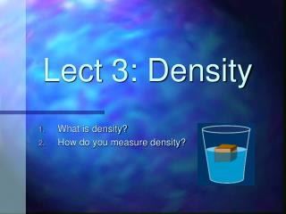 Lect 3: Density