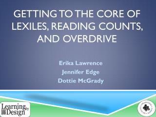 Getting to the Core of Lexiles , Reading Counts, and Overdrive