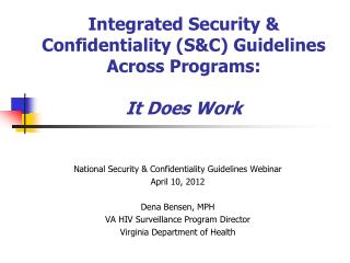 Integrated Security &amp; Confidentiality (S&amp;C) Guidelines Across Programs: It Does Work