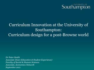 Dr Peter Smith Associate Dean (Education &amp; Student Experience) Faculty of Social &amp; Human Sciences Associate, Eco