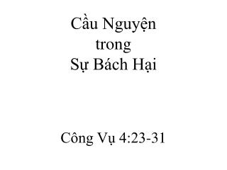 Cầu Nguyện trong Sự Bách Hại Công Vụ 4:23-31