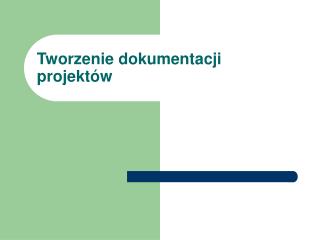 Tworzenie dokumentacji projektów