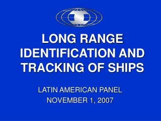 LONG RANGE IDENTIFICATION AND TRACKING OF SHIPS