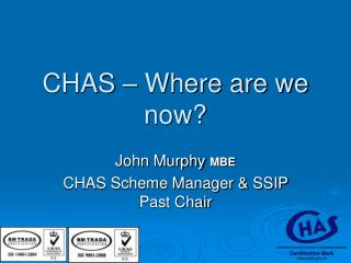 CHAS – Where are we now?