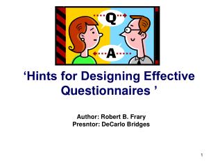 ‘Hints for Designing Effective Questionnaires ’