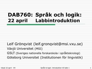 DAB760:	Språk och logik: 22 april	Labbintroduktion