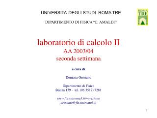 laboratorio di calcolo II AA 2003/04 seconda settimana