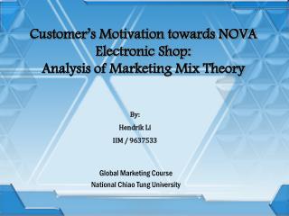 Customer’s Motivation towards NOVA Electronic Shop: Analysis of Marketing Mix Theory