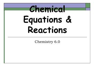 Chemical Equations &amp; Reactions