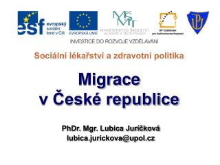 Sociální lékařství a zdravotní politika Migrace v České republice