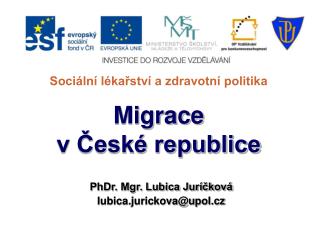 Sociální lékařství a zdravotní politika Migrace v České republice