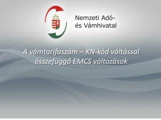 A vámtarifaszám – KN-kód váltással összefüggő EMCS változások