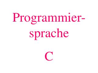 Programmier-sprache C