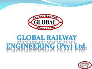 GLOBAL RAILWAY ENGINEERING (Pty) Ltd.