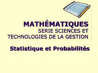 MATHÉMATIQUES SERIE SCIENCES ET TECHNOLOGIES DE LA GESTION