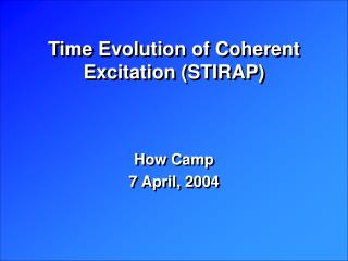 Time Evolution of Coherent Excitation (STIRAP)