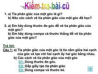 a) Tia phân giác của một góc là gì? b) Nêu các cách vẽ tia phân giác của một góc đã học?