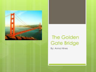 The Golden Gate Bridge