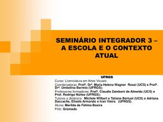 SEMINÁRIO INTEGRADOR 3 – A ESCOLA E O CONTEXTO ATUAL