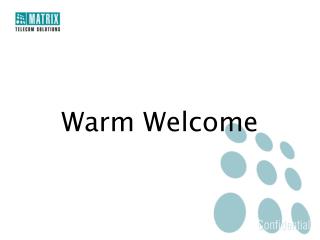 Warm Welcome