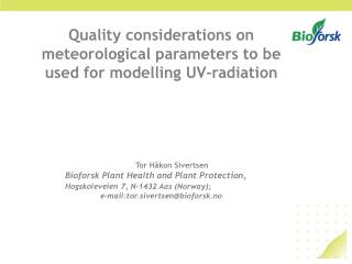 Quality considerations on meteorological parameters to be used for modelling UV-radiation