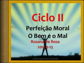 Ciclo II Perfeição Moral O Bem e o Mal