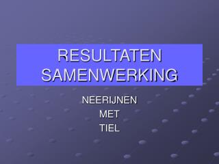 RESULTATEN SAMENWERKING