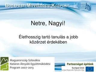 Netre, Nagyi!