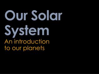 Our Solar System