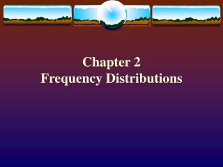 Chapter 2 Frequency Distributions