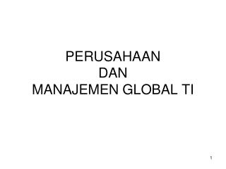 PERUSAHAAN DAN MANAJEMEN GLOBAL TI