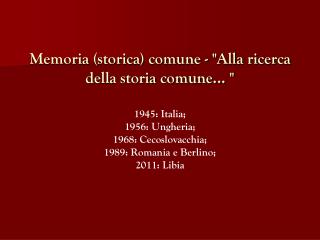 Memoria (storica) comune - &quot;Alla ricerca della storia comune... &quot;