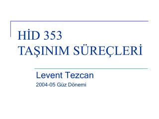 HİD 353 TAŞINIM S ÜREÇLERİ