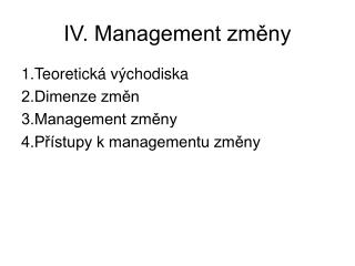 IV. Management změny