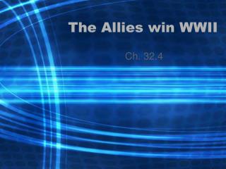 The Allies win WWII