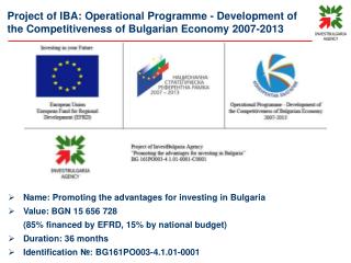 Name : Promoting the advantages for investing in Bulgaria Value : BGN 15 656 728