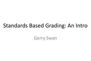 Standards Based Grading: An Intro