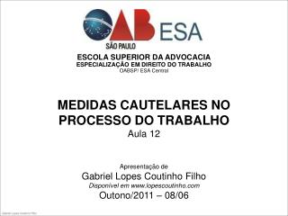 ESCOLA SUPERIOR DA ADVOCACIA ESPECIALIZAÇÃO EM DIREITO DO TRABALHO OABSP/ ESA Central