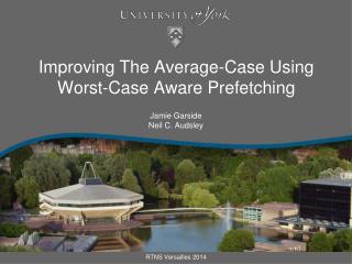 Improving The Average-Case Using Worst-Case Aware Prefetching