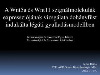 Feller Diána PTE ÁOK Orvosi Biotechnológia MSc 2012. 11. 07.