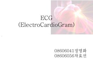 ECG (ElectroCardioGram)