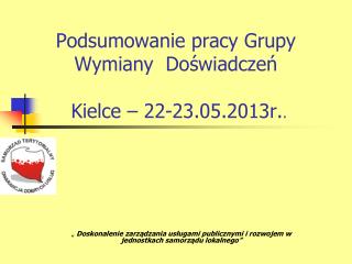 Podsumowanie pracy Grupy Wymiany Doświadczeń Kielce – 22-23.05.2013r. .