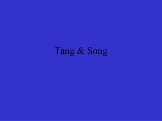 Tang &amp; Song